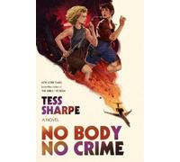 Tess Sharpe No Body No Crime (Copertina rigida) (PRESALE 18/08/2025)