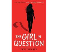 Tess Sharpe The Girl in Question (Copertina rigida)