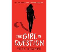 Tess Sharpe The Girl in Question (Tascabile)