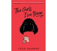 Tess Sharpe The Girls I've Been (Tascabile)