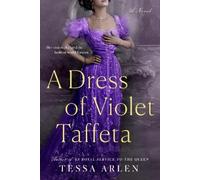 Tessa Arlen A Dress of Violet Taffeta (Tascabile)