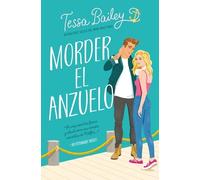 Tessa Bailey Bailey Tessa Morder El Anzuelo -V2 (Tascabile)
