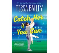 Tessa Bailey Catch Her If You Can (Copertina rigida)