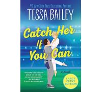 Tessa Bailey Catch Her If You Can (Tascabile)