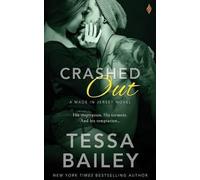 Tessa Bailey Crashed Out (Tascabile)