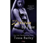 Tessa Bailey Driven by Fate (Tascabile)