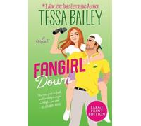 Tessa Bailey Fangirl Down: A Novel LP (Tascabile) Big Shots