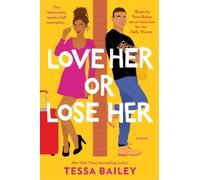 Tessa Bailey Love Her or Lose Her (Tascabile) Hot and Hammered
