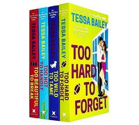 Tessa Bailey Romancing the Clarksons Collection 4 Books Set (Too Hot to Handle, Too Wild to Tame, Too Hard to Forget, Too Beautiful to Break)