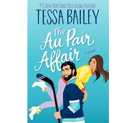 Tessa Bailey The Au Pair Affair: A Novel (Tascabile) Big Shots