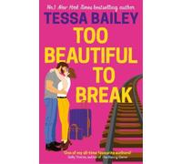 Tessa Bailey Too Beautiful to Break (Tascabile)
