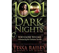 Tessa Bailey Too Close to Call (Tascabile) 1001 Dark Nights