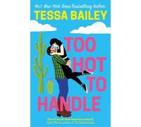 Tessa Bailey Too Hot to Handle (Tascabile)