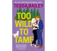 Tessa Bailey Too Wild to Tame (Tascabile)