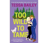 Tessa Bailey Too Wild to Tame (Tascabile) Romancing the Clarksons