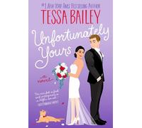 Tessa Bailey Unfortunately Yours (Tascabile)