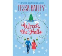 Tessa Bailey Wreck the Halls UK (Tascabile)