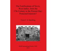 Tessa C S Machl The fortifications of Nevis West Indies from the 17t (Tascabile)