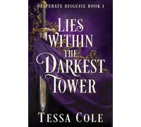 Tessa Cole Lies Within the Darkest Tower (Tascabile) Desperate Disguise