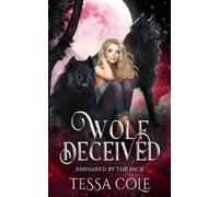 Tessa Cole Wolf Deceived (Tascabile) Ensnared by the Pack