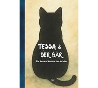Tessa & der Bär: Eine illustrierte Geschichte des Lebens