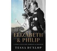Tessa Dunlop Elizabeth & Philip (Copertina rigida)