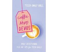 Tessa Emily Hal Coffee Shop Devos - Daily Devotional Pick-Me-Ups for (Tascabile)