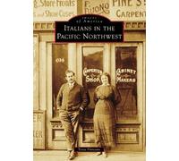 Tessa Floreano Italians in the Pacific Northwest (Tascabile) Images of America