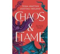 Tessa Gratton Justina Ireland Chaos & Flame (Copertina rigida)