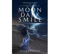 Tessa Gratton Moon Dark Smile (Tascabile)