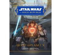 Tessa Gratton Star Wars The High Republic: Quest For Planet X (Copertina rigida)