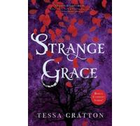 Tessa Gratton Strange Grace (Tascabile)
