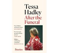 Tessa Hadley After the Funeral (Tascabile)