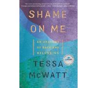 Tessa McWatt Shame on Me (Tascabile)