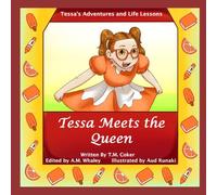 Tessa Meets the Queen: Tessa's Adventures and Life Lessons