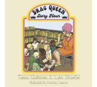 Tessa Quinones Luke Shaefer Drag Queen Story Hour (Copertina rigida)