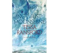 Tessa Ransford Not Just Moonshine (Tascabile)