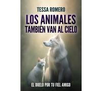 Tessa Romero Los animales también van al cielo (Tascabile) Más Allá de la Vida