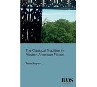 Tessa Roynon The Classical Tradition in Modern American Ficti (Copertina rigida)