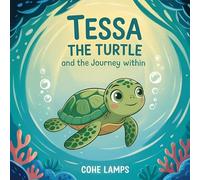 Tessa the Turtle and the Journey Within: 1