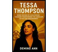 TESSA THOMPSON: Inside the Rise of a Hollywood Visionary Transforming the Landscape of Film and Empowerment