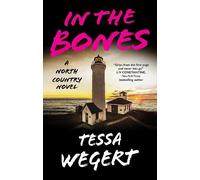 Tessa Wegert In the Bones (Copertina rigida) North Country Novel