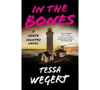Tessa Wegert In the Bones (Tascabile) North Country Novel