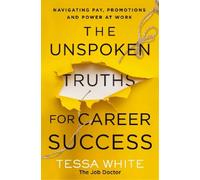 Tessa White The Unspoken Truths for Career Success (Tascabile)
