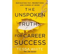 Tessa White The Unspoken Truths for Career Success (Tascabile)