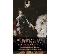 Tessa Whitehous Religion and Life Cycles in Early Modern Engl (Copertina rigida)