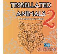 Tessellated Animals 2: Coloring book for adults