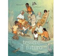 Tessere il futuro. Ediz. a colori