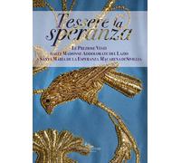 Tessere la speranza. Le preziose vesti dalle Madonne Addolarate del Lazio ...