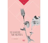Tessere memoria. Nel fiorire del giorno. Catalogo della mostra (Rimini, 10...